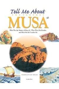 Tell Me About the Prophet Musa