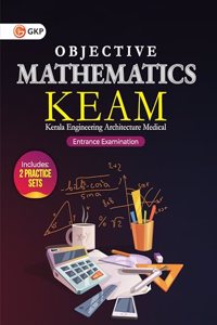 GKP KEAM Mathematics Guide (Kerala Engineering, Architecture and Medical) For 2024 Exam | Includes 2 Practice Sets