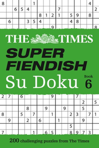 The Times Super Fiendish Su Doku Book 6