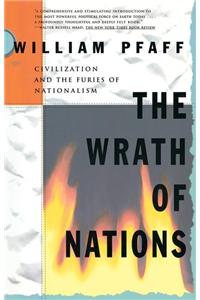 Wrath of Nations: Civilizations and the Furies of Nationalism