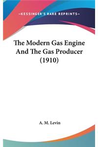 Modern Gas Engine And The Gas Producer (1910)