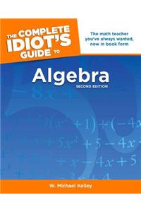 The Complete Idiot's Guide to Algebra