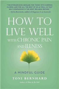 How to Live Well with Chronic Pain and Illness