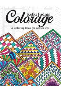 Colorage: A Coloring Book for Grown Ups