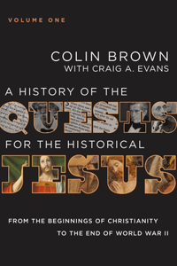 History of the Quests for the Historical Jesus, Volume 1