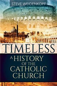 Timeless: A History of the Catholic Church