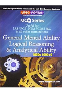 UPSC PORTAL General Mental Ability Logical Reasoning & Analytical Ability MCQs 1000+Q: Useful for IAS | PCS | NDA | SSC & all other examinations