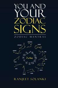 You and Your Zodiac Signs: Zodiac Mantras