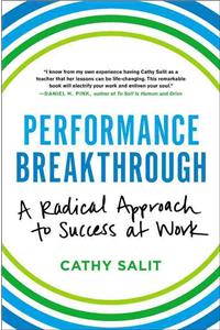 Performance Breakthrough: A Radical Approach to Success at Work