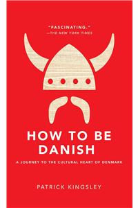 How to Be Danish