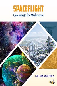 SpaceFlight Gateway to the Multiverse