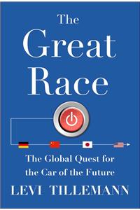 The Great Race: The Global Quest for the Car of the Future