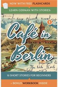 Learn German With Stories: Café in Berlin - 10 Short Stories For Beginners