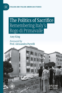 Politics of Sacrifice: Remembering Italy's Rogo Di Primavalle