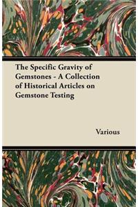 Specific Gravity of Gemstones - A Collection of Historical Articles on Gemstone Testing