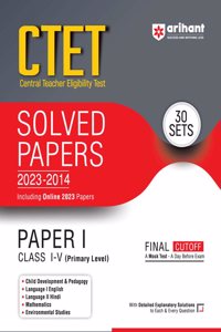 Arihant CTET Solved Papers (2023-2014) Paper 1 Class 1-5 (Primary Level) with 30 Practice Sets For 2024 Exams