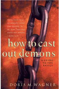 How to Cast Out Demons