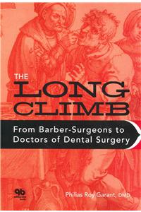 Long Climb: From Barber-Surgeons to Doctors of Dental Surgery