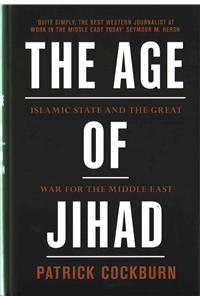 The Age of Jihad: Islamic State and the Great War for the Middle East