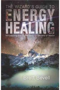 Wizard's Guide to Energy Healing