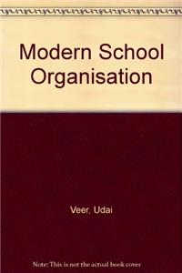 Modern School Organisation