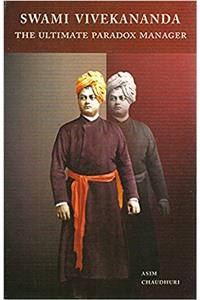 Swami Vivekananda: The Ultimate Paradox Manager