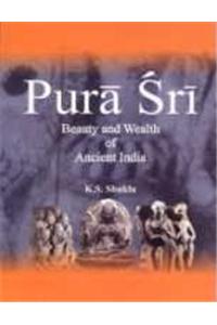 Pura Sri: Beauty and Wealth of Ancient India