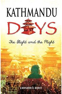 Kathmandu Days: The Blight and the Plight