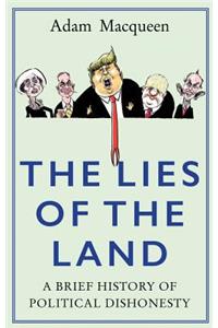 Lies of the Land: An Honest History of Political Deceit