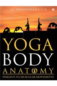 Yoga Body Anatomy: Insights to Muscular Movements