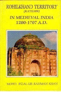 Rohilkhand territory (Katehr) in medieval India, 1200-1707 A.D