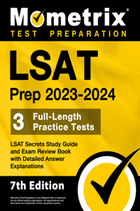 LSAT Prep 2023-2024 - 3 Full-Length Practice Tests, LSAT Secrets Study Guide and Exam Review Book with Detailed Answer Explanations