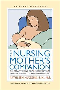 Nursing Mother's Companion - 7th Edition: The Breastfeeding Book Mothers Trust, from Pregnancy Through Weaning