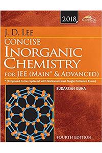 Wileys J.D. Lee Concise Inorganic Chemistry for JEE (Main & Advanced), 4ed, 2018