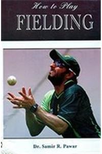 How to Play Fielding