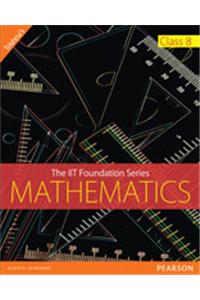 The IIT Foundation Series - Mathematics Class 8