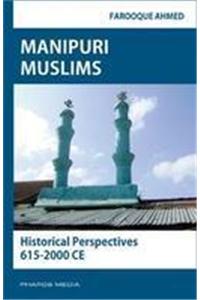 Manipuri Muslims: Historical Perspectives 615-2000 CE