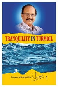 Tranquility in Turmoil Conversations with Sri Ram