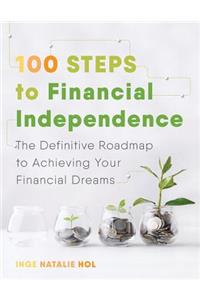 100 Steps to Financial Independence