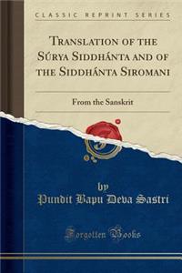 Translation of the Surya Siddhanta and of the Siddhanta Siromani