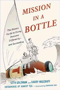 Mission in a Bottle: The Honest Guide to Doing Business Differently - And Succeeding