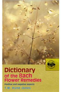 Dictionary Of The Bach Flower Remedies