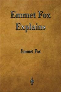 Emmet Fox Explains