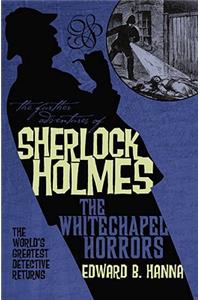 The Further Adventures of Sherlock Holmes: The Whitechapel Horrors
