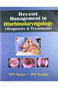 Recent Management in Otorhinolaryngology: (diagnosis & Treatment)