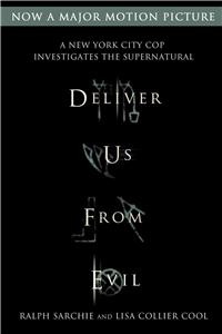 Deliver Us from Evil: A New York City Cop Investigates the Supernatural