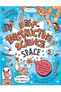 Self-Destructing Science: Space