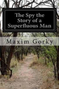 Spy the Story of a Superfluous Man