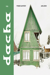 Dacha: The Soviet Country Cottage