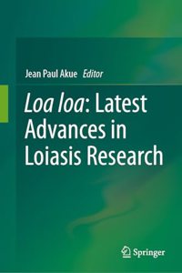 Loa Loa: Latest Advances in Loiasis Research